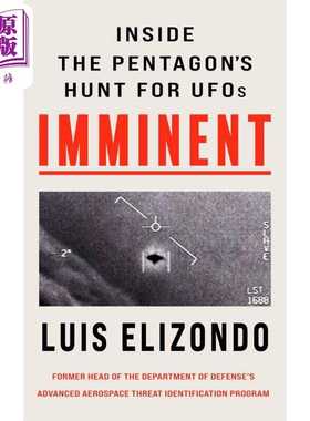 进口原版 *迫在眉睫 五角大楼寻找UFO的内幕 Imminent Inside the Pentagons Hunt for UFOs 英文原版 Luis Elizond   John Blake