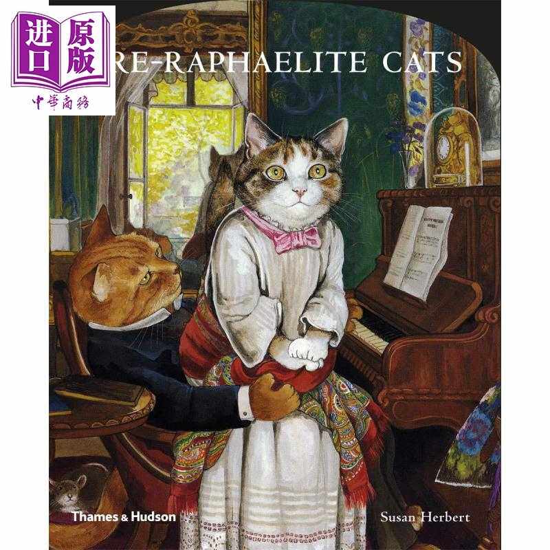 进口原版 *拉斐尔前派的猫 英文原版 Pre-Raphaelite Cats   Thames & Hudson