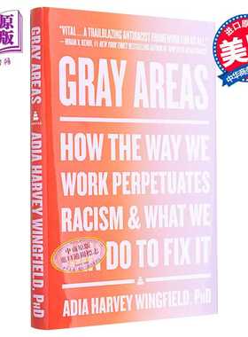 进口原版 *灰色地带 我们的工作方式如何使种族主义永恒化以及我们能做些什么来解决它 Gray Areas 英文原版 Adia    Harper Colli