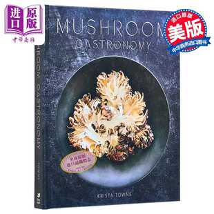 Cooking Gibbs Mushrooms Gastronomy 进口原版 Mushroom with Art 蘑菇烹饪法 艺术 蘑菇料理 Town Smith Krista 英文原版