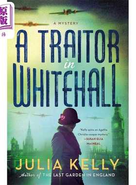 进口原版 *巴黎孤儿1 白厅的叛徒 英文原版 A Traitor in Whitehall Julia Kelly 畅销历史小说 艾美奖提名制片人作   Minotaur Bo