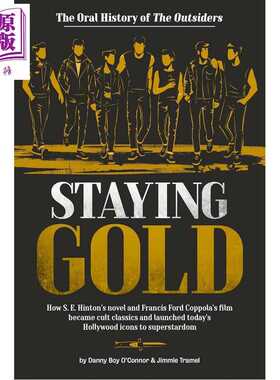 进口原版 *永远年轻 局外人 口述历史 Staying Gold The Oral History of The Outsiders 英文原版 Danny   Random House US