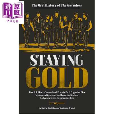 进口原版 *永远年轻 局外人 口述历史 Staying Gold The Oral History of The Outsiders 英文原版 Danny   Random House US