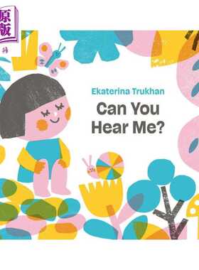 进口原版 *Can You Hear Me 你能听到我吗 Ekaterina Trukhan 英文原版进口 儿童绘本 故事图画书 春日情景感官启蒙   Milky Way P