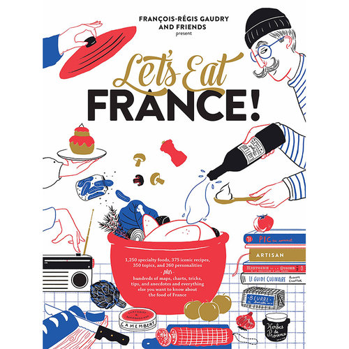 进口原版 *一起品尝法国 吃法餐吧！英文原版 Let’s Eat France! Francois-Regis Gaudry Artisan Publishers 烹饪   Artisan Pub