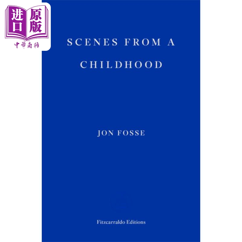 进口原版 *23年诺贝尔文学奖得主 约恩福瑟 童年场景 Scenes from a Childhood 英文原版 Jon Fosse 挪威作家   Fitzcarraldo Edit