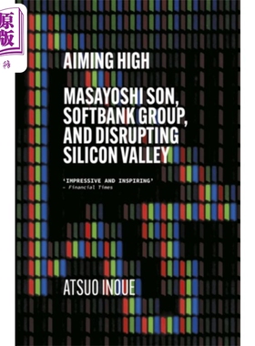 进口原版 *远大目标 孙正义 软银和颠覆硅谷 Aiming High Masayoshi Son SoftBank 英文原版 Atsuo Inoue   Hodder