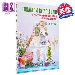 种创意方式 Recycled 英国拼贴画艺术家 废 Pete 进口原版 Youngs Foraged 觅食和回收艺术 英文原版 Art and Ryland Clare