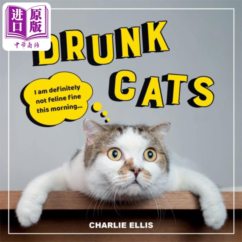 进口原版 *醉猫 醉酒猫咪的搞笑照片 Drunk Cats Hilarious Snaps of Wasted Cats 英文原版 Charlie Ellis 绘本小   Summersdale