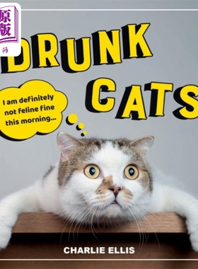进口原版 *醉猫 醉酒猫咪的搞笑照片 Drunk Cats Hilarious Snaps of Wasted Cats 英文原版 Charlie Ellis 绘本小   Summersdale