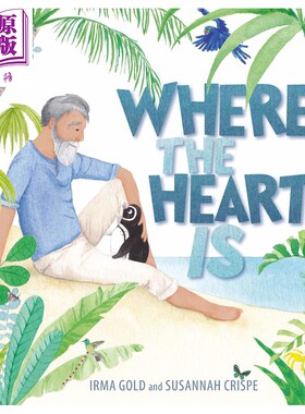 进口原版 *Where the Heart Is 心之所在 英文原版 进口原版 4岁到8岁 精装 儿童绘本 Susannah Crispe 绘   EK Books