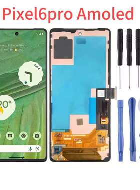 适用Google谷歌pixel6屏幕总成Pixel6A/Pixel6pro原装液晶显示屏
