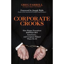 4周达Corporate Crooks  How Rogue Executives Ripped Off Americans... and Congress Helped Them Do It! 9781591024552