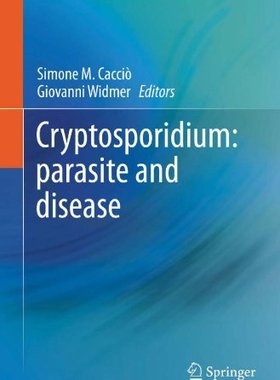 【预订】Cryptosporidium: parasite and disease
