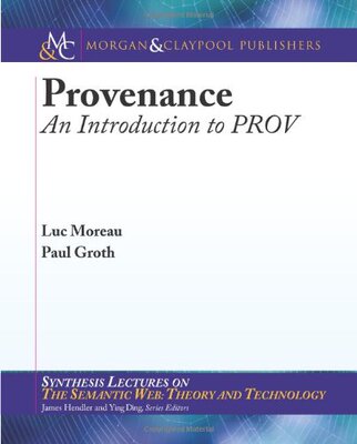 【预售】Provenance: An Introduction to Prov