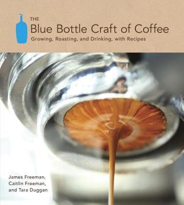 【预售】The Blue Bottle Craft of Coffee: Growing, Roasting