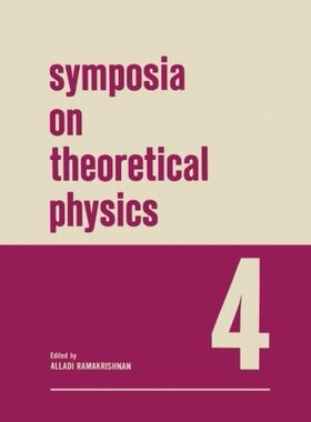 【预订】Symposia on Theoretical Physics 4: L...