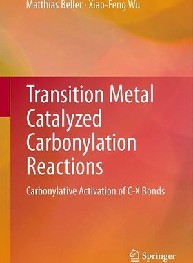 【预订】Transition Metal Catalyzed Carbonyla...
