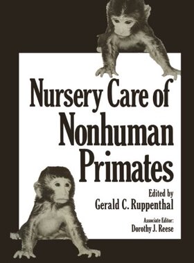 【预订】Nursery Care of Nonhuman Primates
