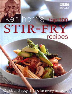 【预售】Ken Hom's Top 100 Stir-Fry Recipes: Quick and E