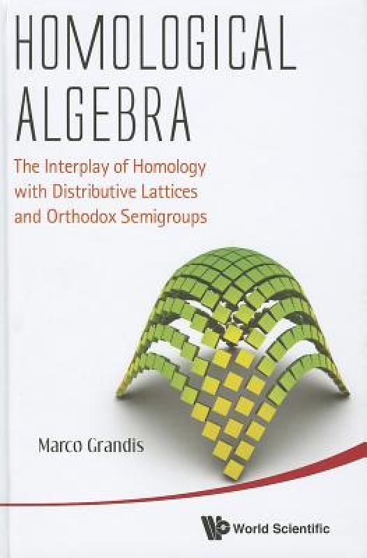 【预售】Homological Algebra: The Interplay of Homology with