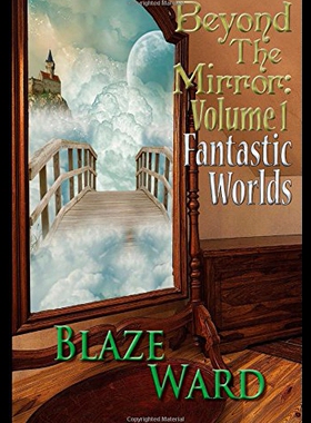 【预售】Beyond the Mirror: Volume 1 Fantastic Worlds