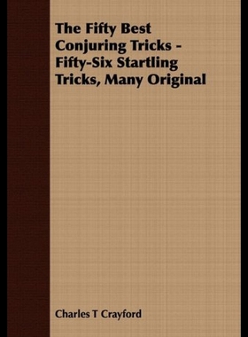 【预售】The Fifty Best Conjuring Tricks - Fifty-Six Start