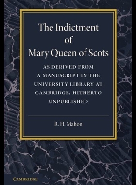 【预售】The Indictment of Mary Queen of Scots: As Derived