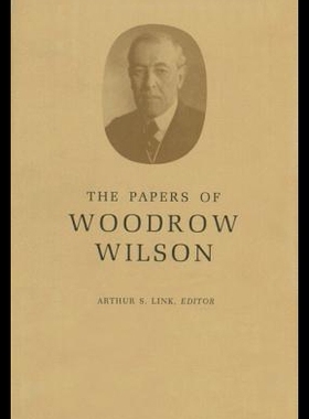 【预售】The Papers of Woodrow Wilson, Volume 26: Contents