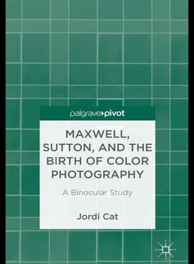 【预售】Maxwell, Sutton, and the Birth of Color Photograp