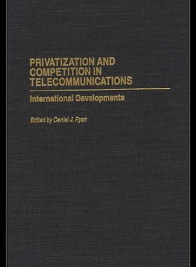 【预售】Privatization and Competition in Telecommunicatio