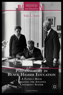 【预售】Philanthropy in Black Higher Education: A Fateful