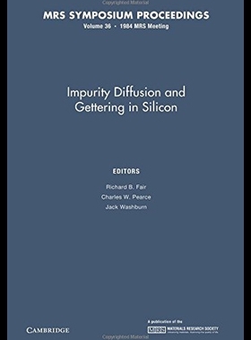 【预售】Impurity Diffusion and Gettering in Silicon: Volu