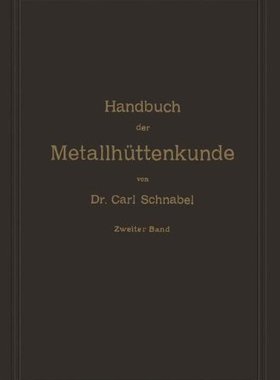 【预订】Handbuch Der Metallhuttenkunde: Zwei...