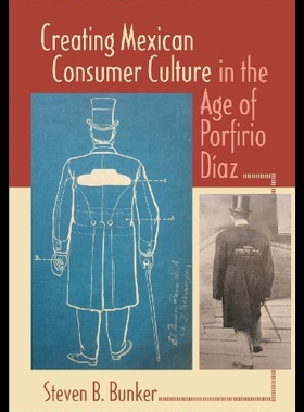 【预售】Creating Mexican Consumer Culture in the Age of P
