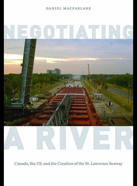 【预售】Negotiating a River: Canada, the Us, and the Crea