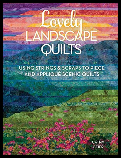 【预售】Lovely Landscape Quilts: Using Strin...