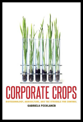 【预售】Corporate Crops: Biotechnology, Agriculture, and