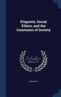 【预售】Etiquette, Social Ethics, and the Co...