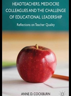 【预售】Headteachers, Mediocre Colleagues and the Challen