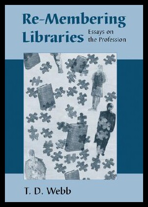 【预售】Re-Membering Libraries: Essays on the Profession