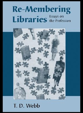 【预售】Re-Membering Libraries: Essays on the Profession