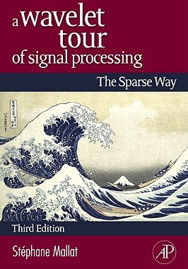 【预售】A Wavelet Tour of Signal Processing: The Sparse