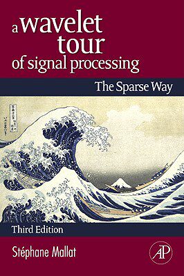 【预售】A Wavelet Tour of Signal Processing: The Sparse