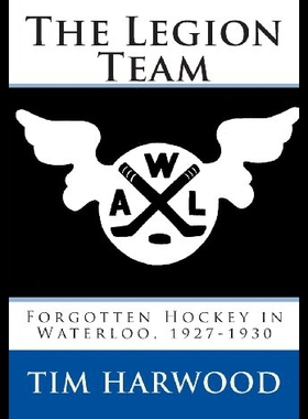 【预售】The Legion Team: Forgotten Hockey in Waterloo, 19