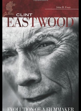 【预售】Clint Eastwood: Evolution of a Filmmaker