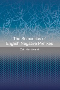 【预售】The Semantics of English Negative Prefixes