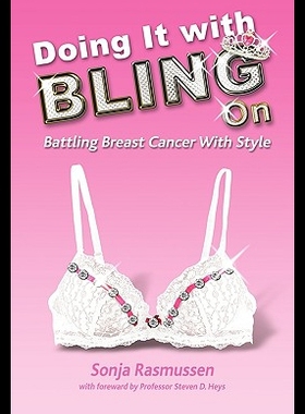 【预售】Doing It with Bling on: Battling Breast Cancer wi