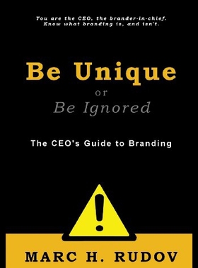 【预售】Be Unique or Be Ignored: The CEO's Guide to Brand