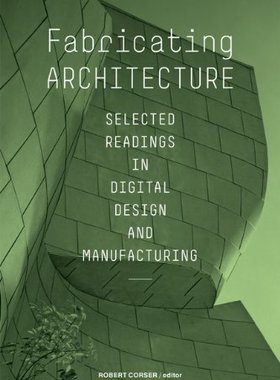 【预售】Fabricating Architecture: Selected Readings in...
